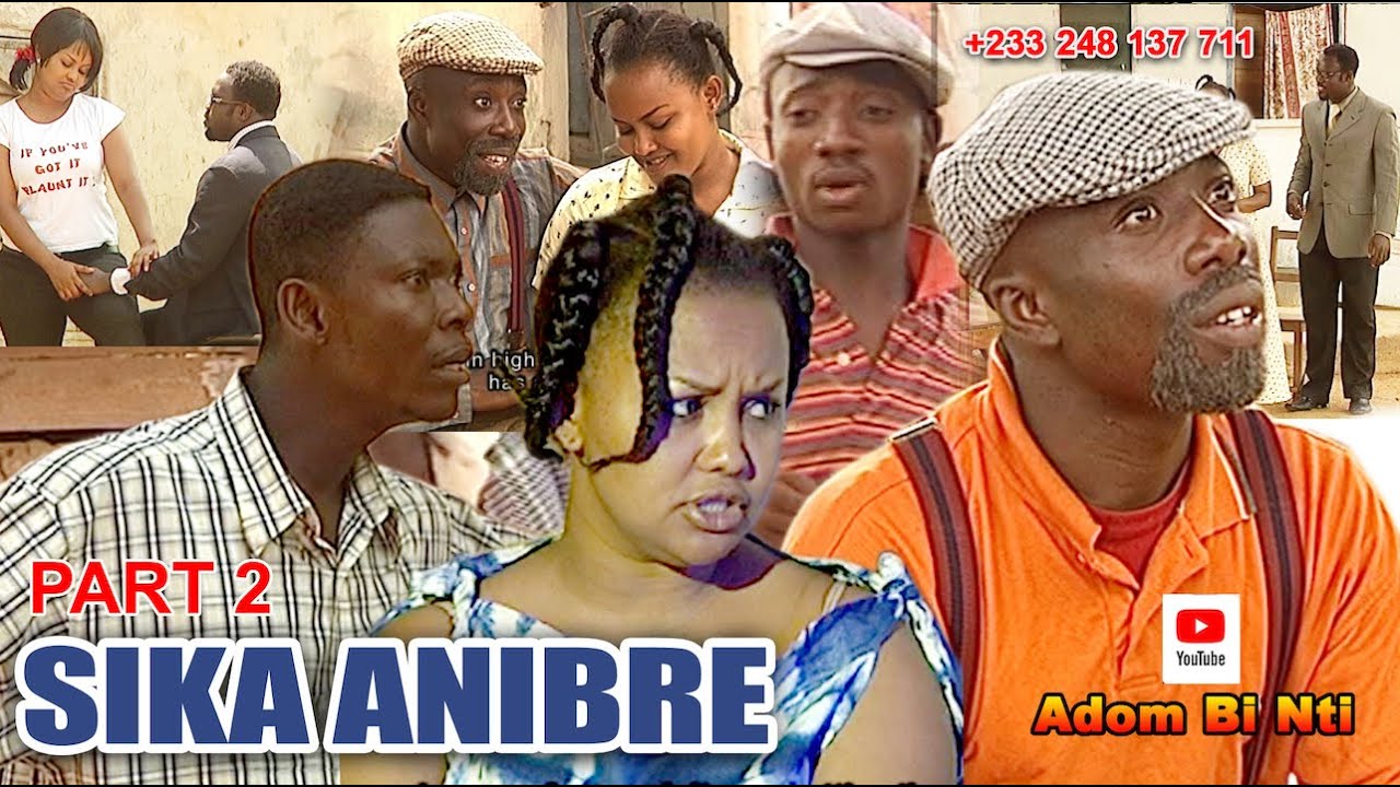 SIKA ANIBRE Pt 2 #nana ama McBROWN#AGYA KOO#CLEMENT BONNEY#JOSEPH PAMFO#DEN TEY MENSAH#BETTY AUBIN