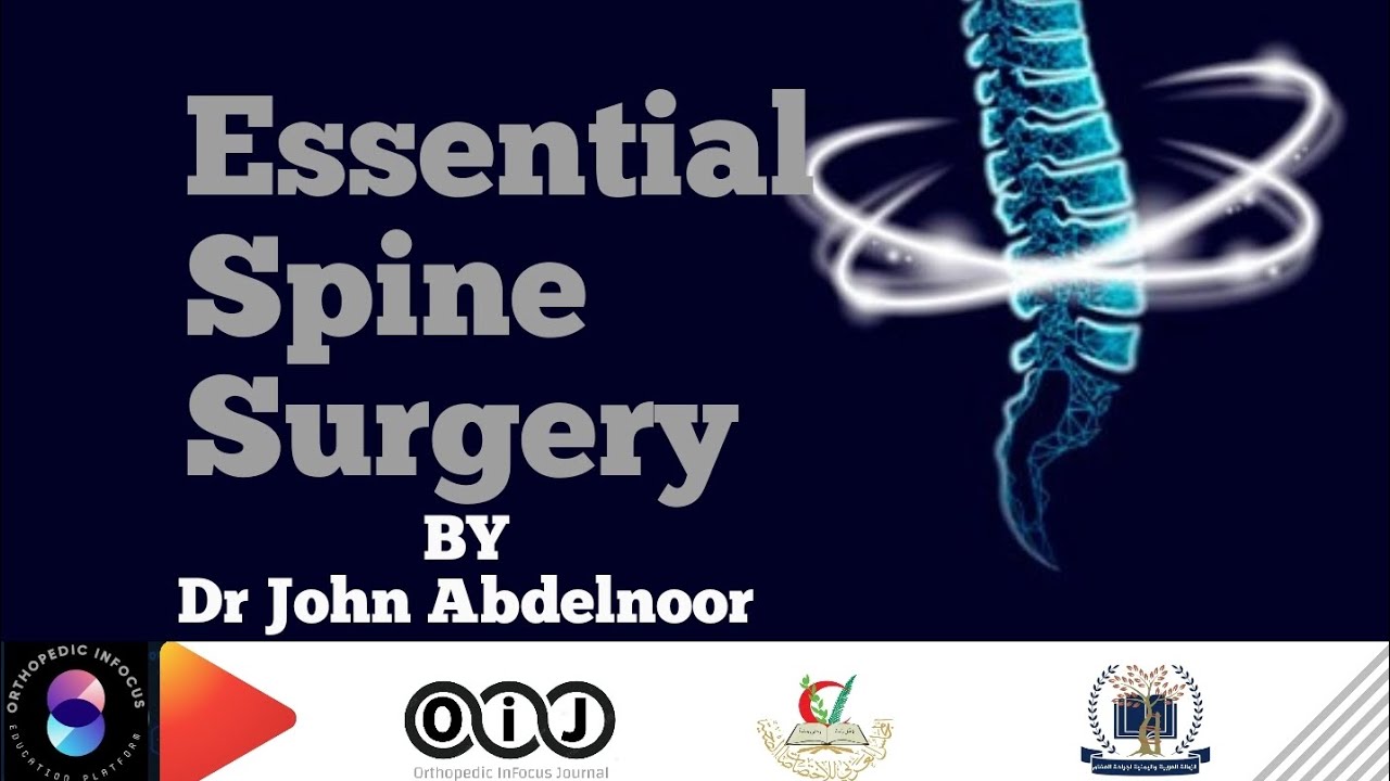 Essential Spine Surgery | Orthopedic Review Lectures Series by Dr.john Abdelnoor | 2024