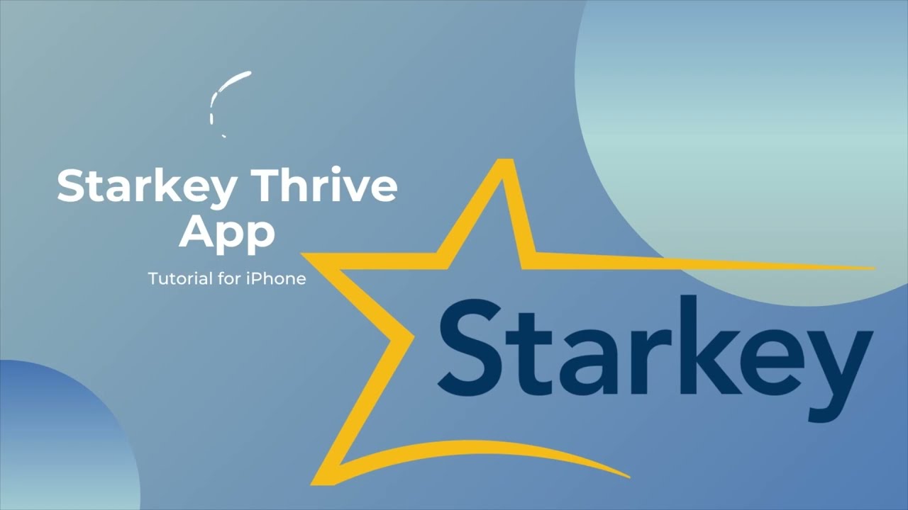 Starkey Thrive Tutorial for iPhone