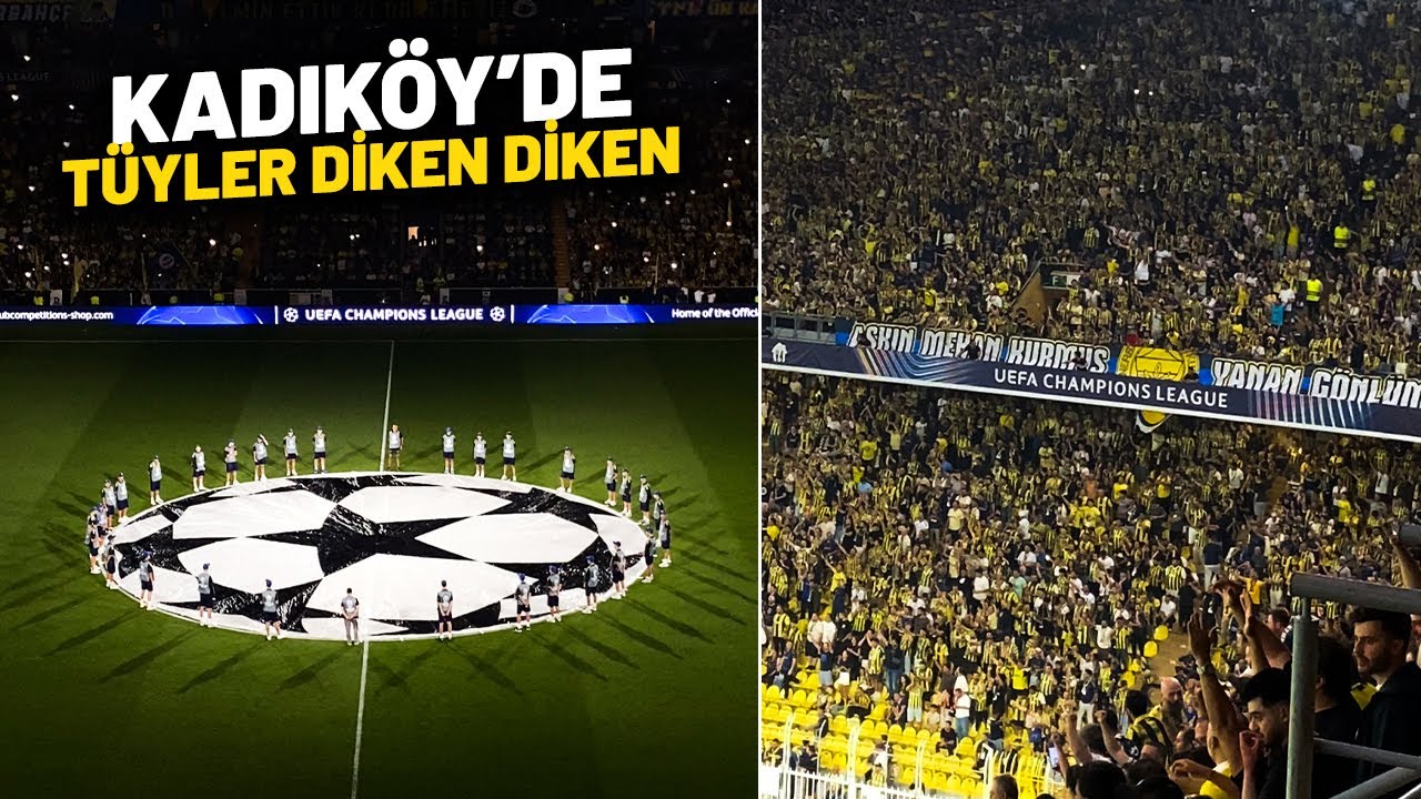 Kadıköy'de 12 yıl sonra Şampiyonlar Ligi müziği | Fenerbahçe - Benfica