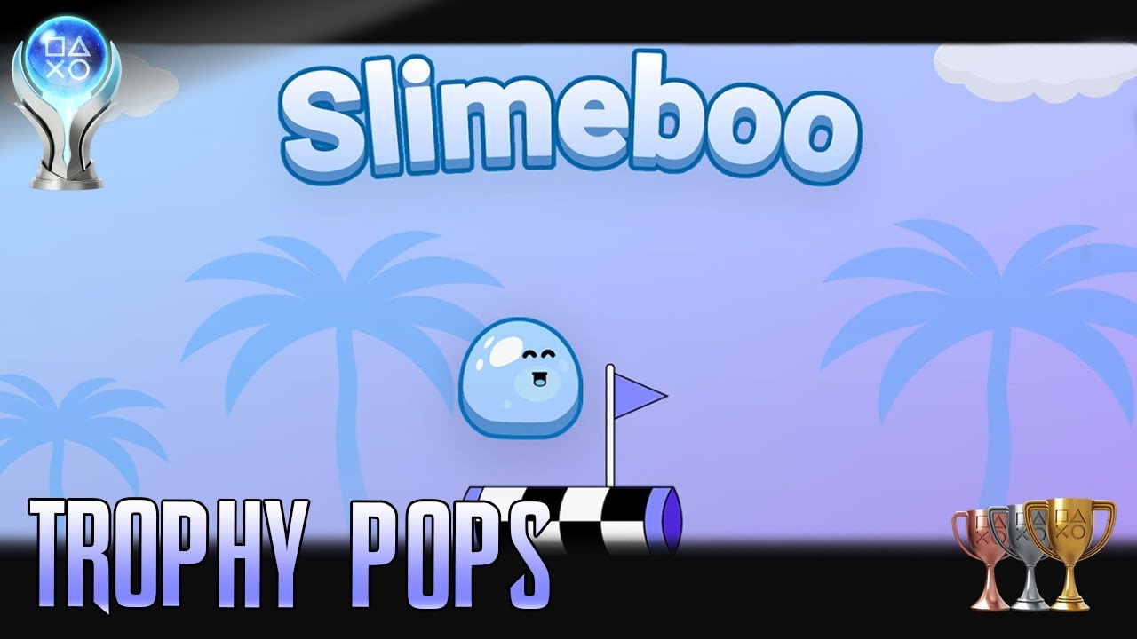Slimeboo 🏆 Trophy List Pop log + Platinum PS5/PS4