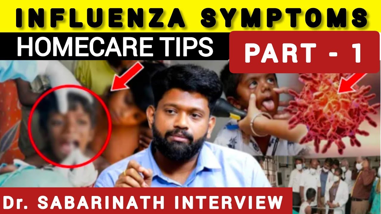 INFLUENZA- Part 1 |SYMPTOMS | HOME CARE TIPS | Dr Sabarinath Ravichandar MD DNB|