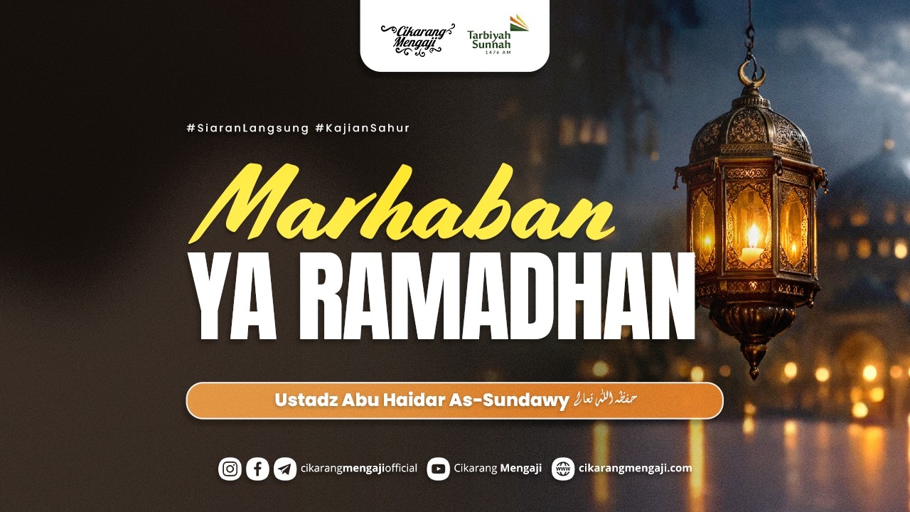 Marhaban Ya Ramadhan | Ustadz Abu Haidar As-Sundawy