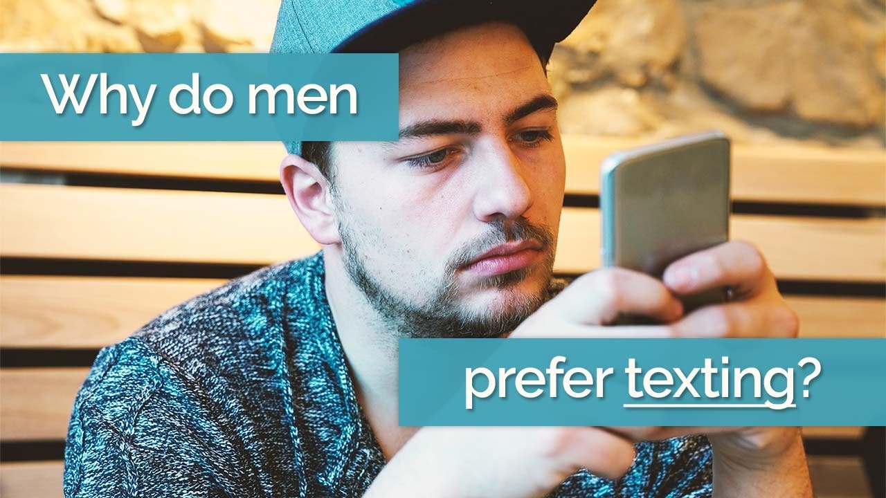 Why Do Men Prefer To Text Rather Than Talk?
