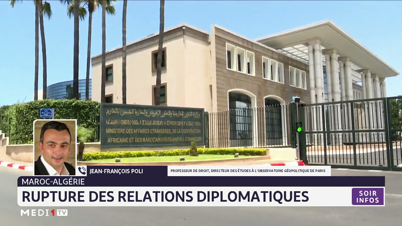 Rupture des relations diplomatiques entre le Maroc et l'Alg&eacute;rie: l'analyse de Jean-Fran&ccedil;ois Poli