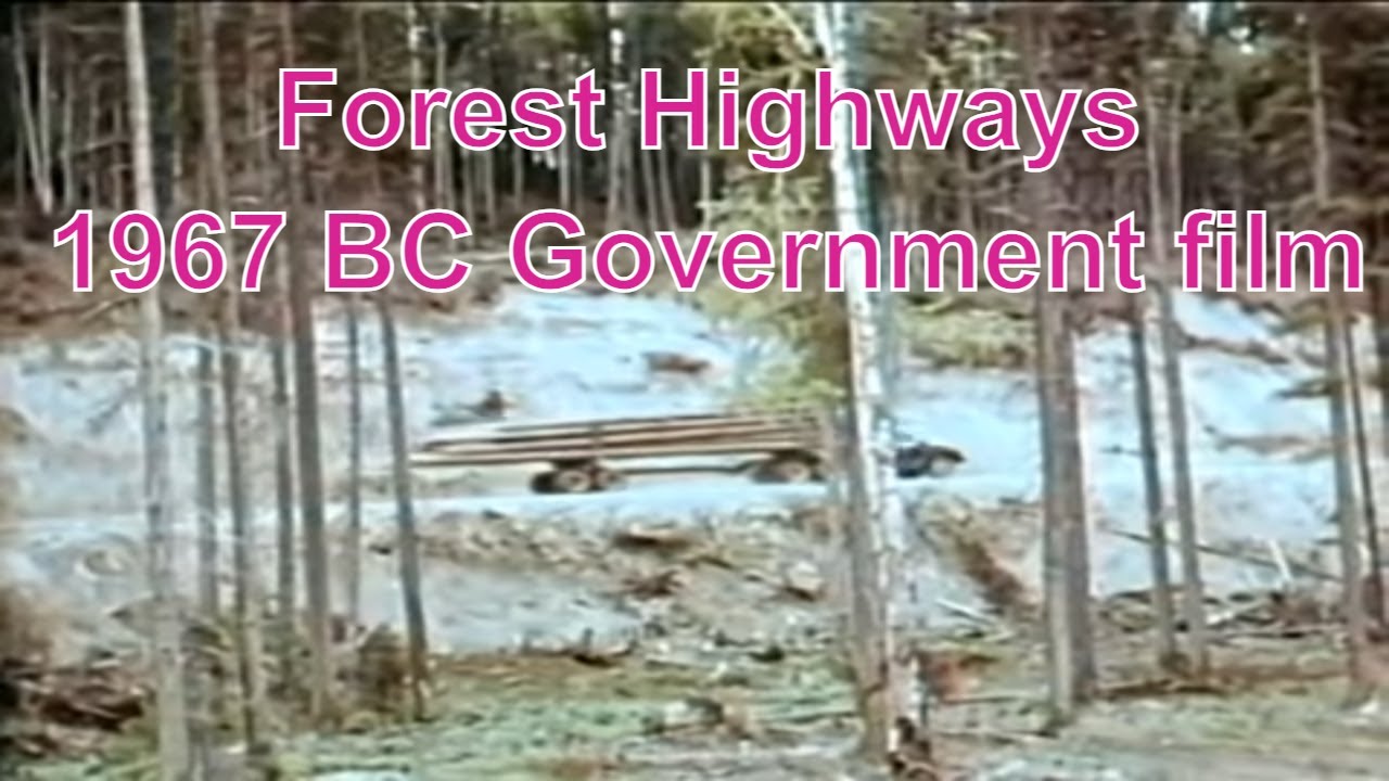 Forest Highways - a 1967 BC Forest Service film