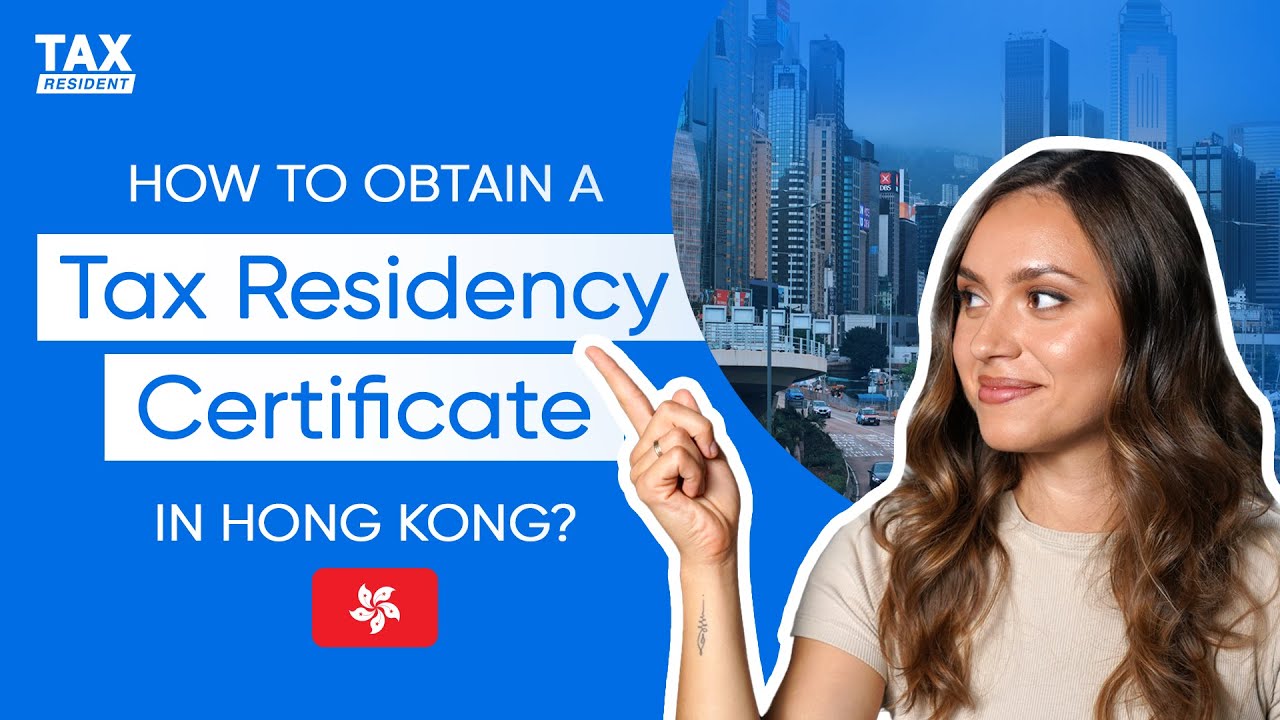 How to obtain a Tax Residency Certificate in Hong Kong?