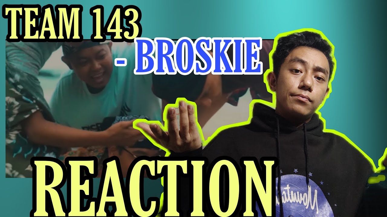 Team 143 -  Broskie (Reaction!!!)