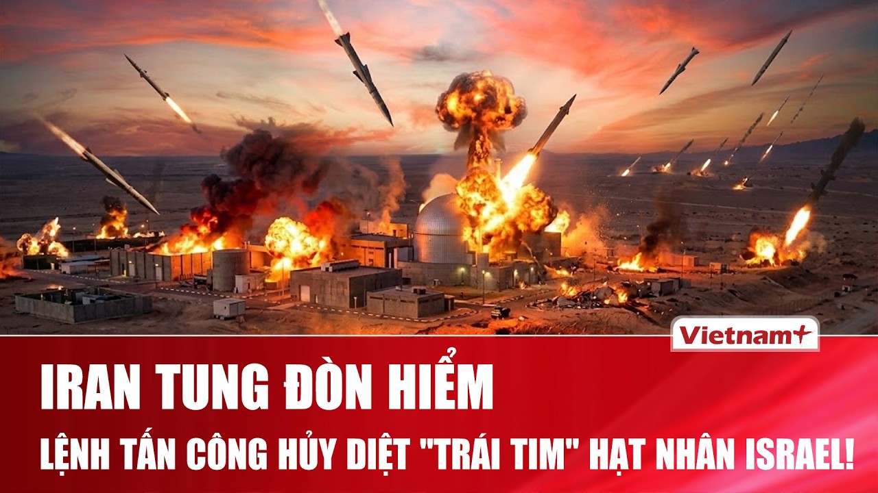 Bất ngờ: Iran sẵn sàng tập kích trung tâm hạt nhân Israel