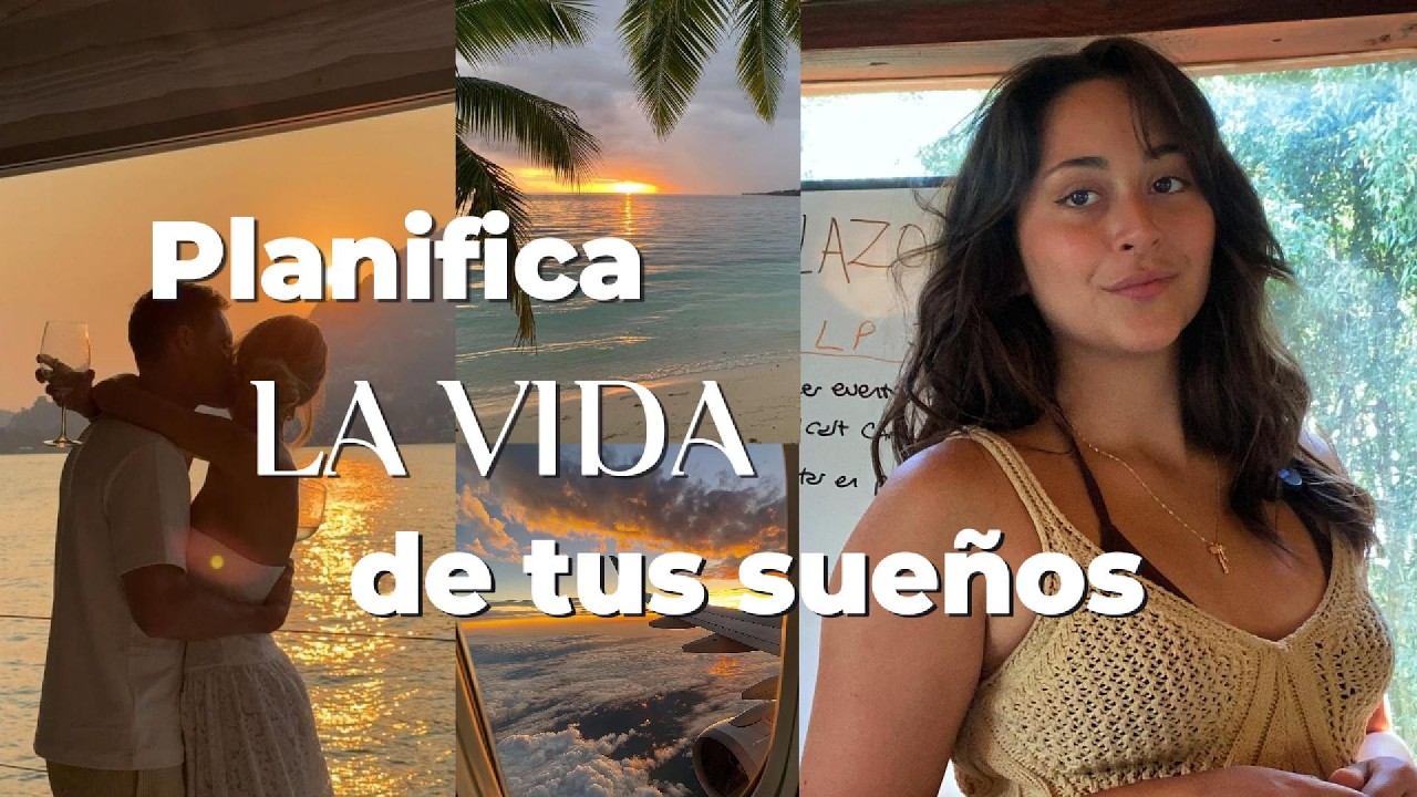 Cómo planificar la vida de tus sueños.