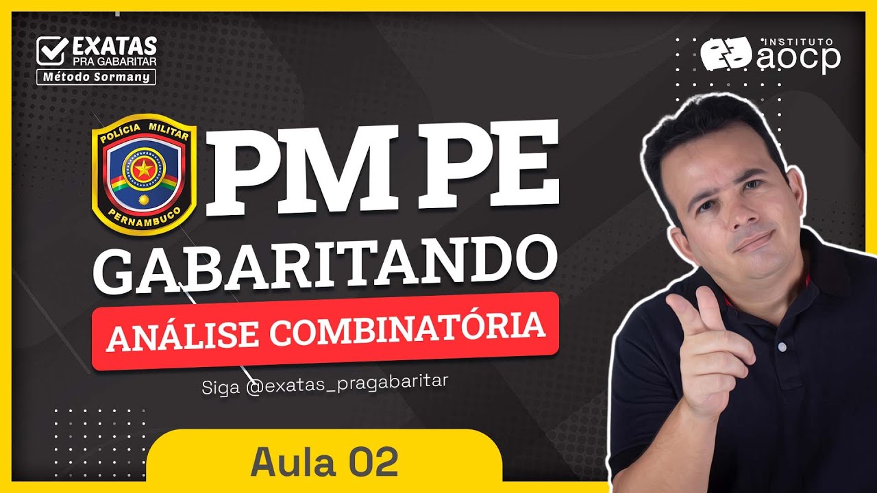 CONCURSO PM PE | GABARITANDO - ANÁLISE COMBINATÓRIA (Instituto AOCP)