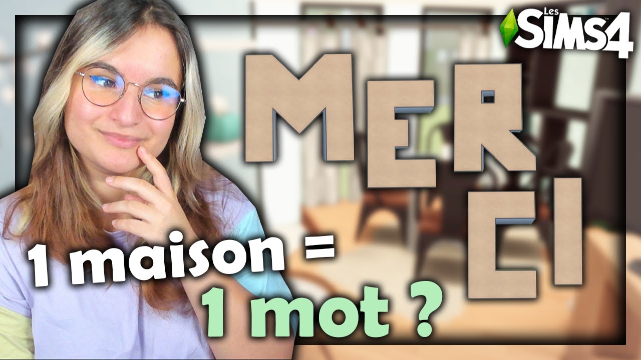 ☾ Challenge, 1 maison = 1 mot,  c'est duuuur ! - Sims 4 ☽