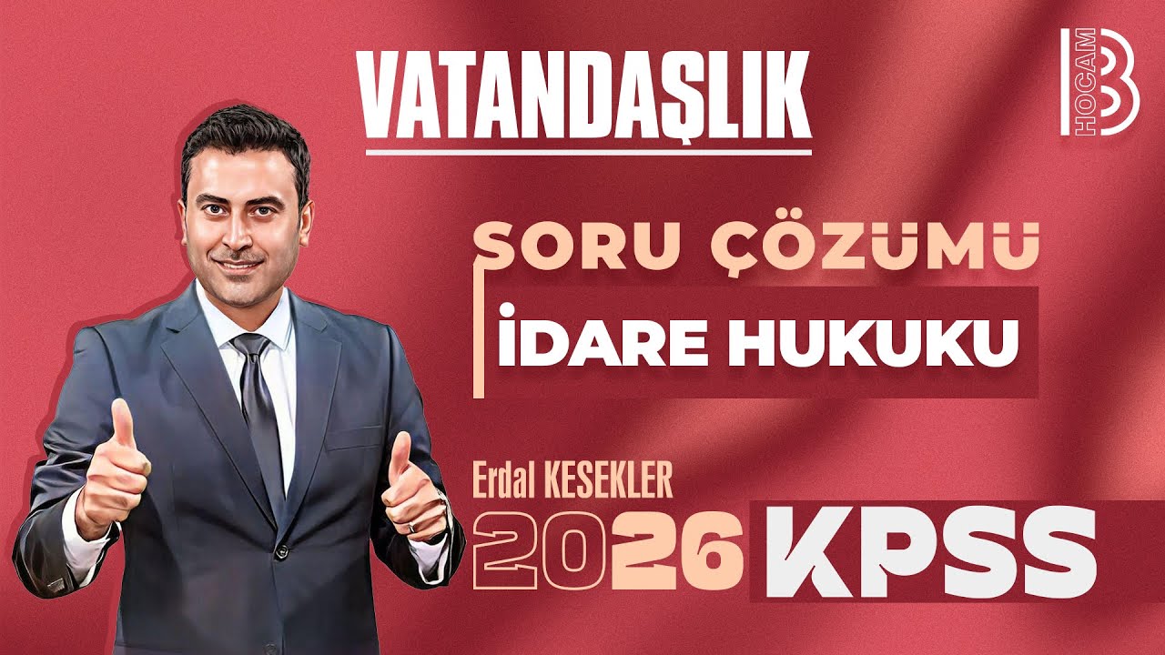 KPSS Vatandaşlık - Soru Çözümü - İdare Hukuku - Erdal KESEKLER - 2026