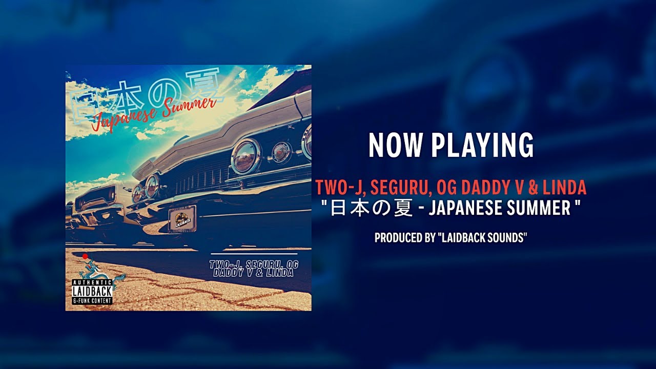 Two-J, Seguru, OG Daddy V & Linda - 日本の夏 Japanese Summer