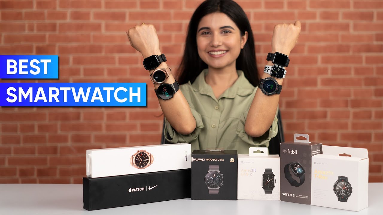 My Top 6 pick for the Best Smartwatches !!