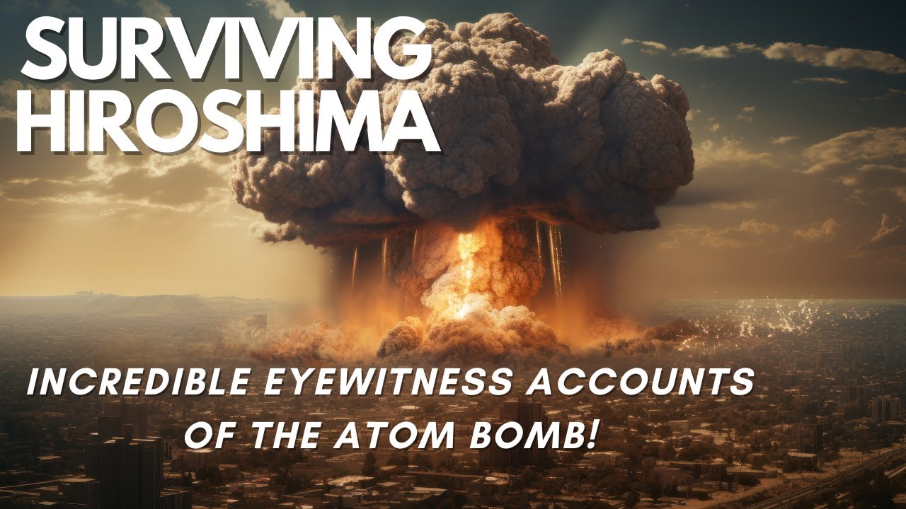 Surviving Hiroshima: Incredible Eyewitness Accounts of the Atomic Bomb!