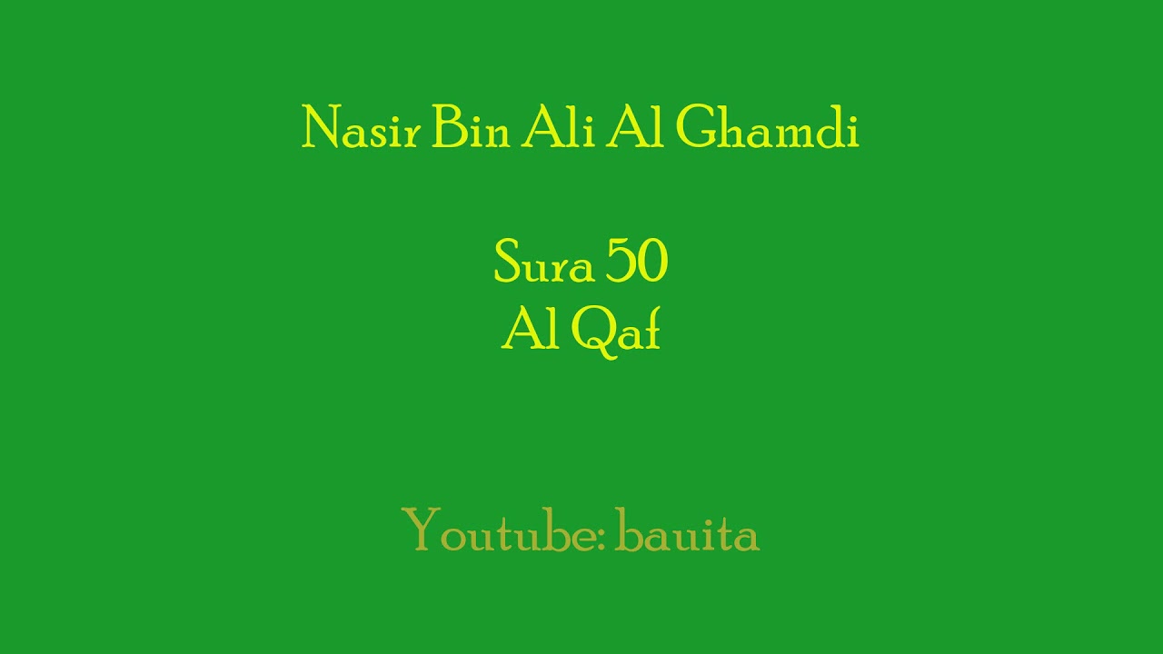 Nasir Bin Ali Al Ghamdi - Sura 50 Qaf