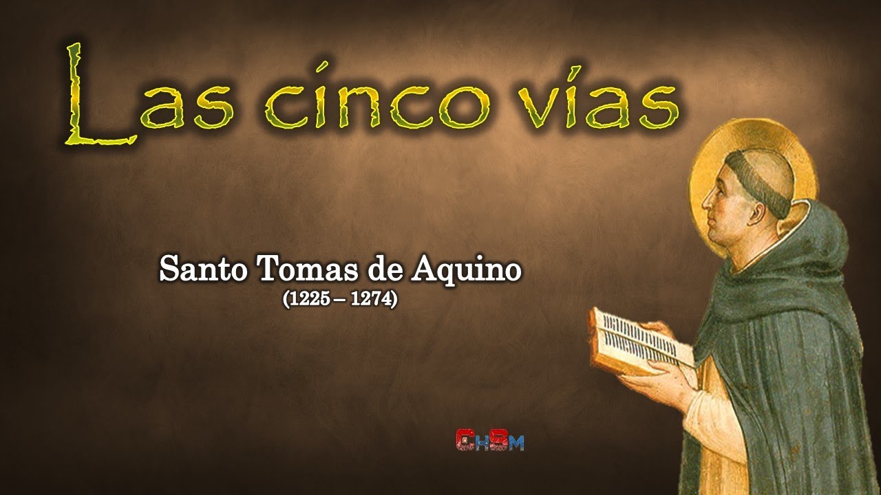 LAS CINCO VÍAS SEGÚN SANTO TOMÁS DE AQUINO 2021