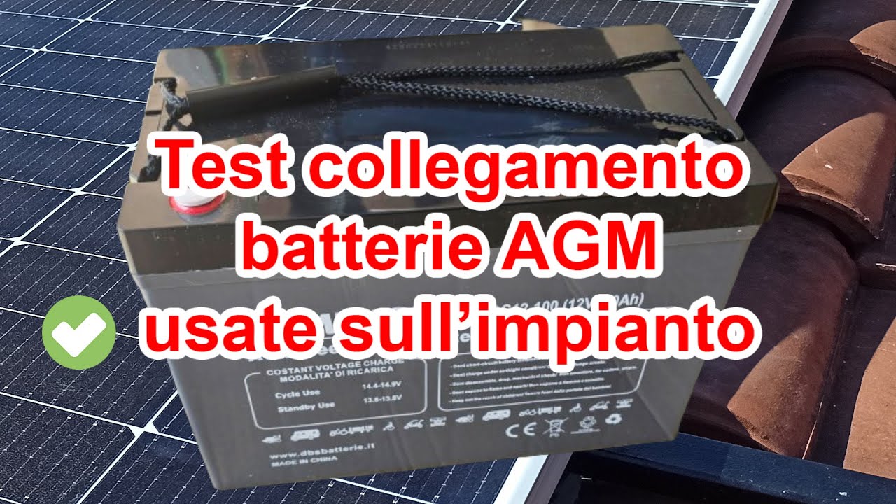 BATTERIE AGM USATE per impianto fotovoltaico test e funzionamento
