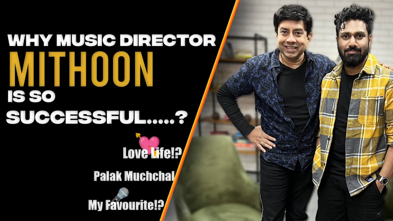 Why Music Director MITHOON is so SUCCESSFUL&hellip;| Composer, Singer | Mithoon Sharma Love Life....