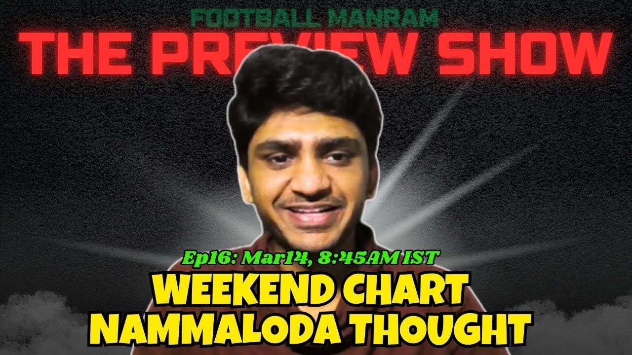 WEEKEND CHART NAMMALODA THOUGHT - The Football Preview Show | Ep16