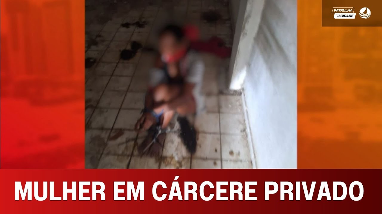 Mulher mantida em C4RCERE privado