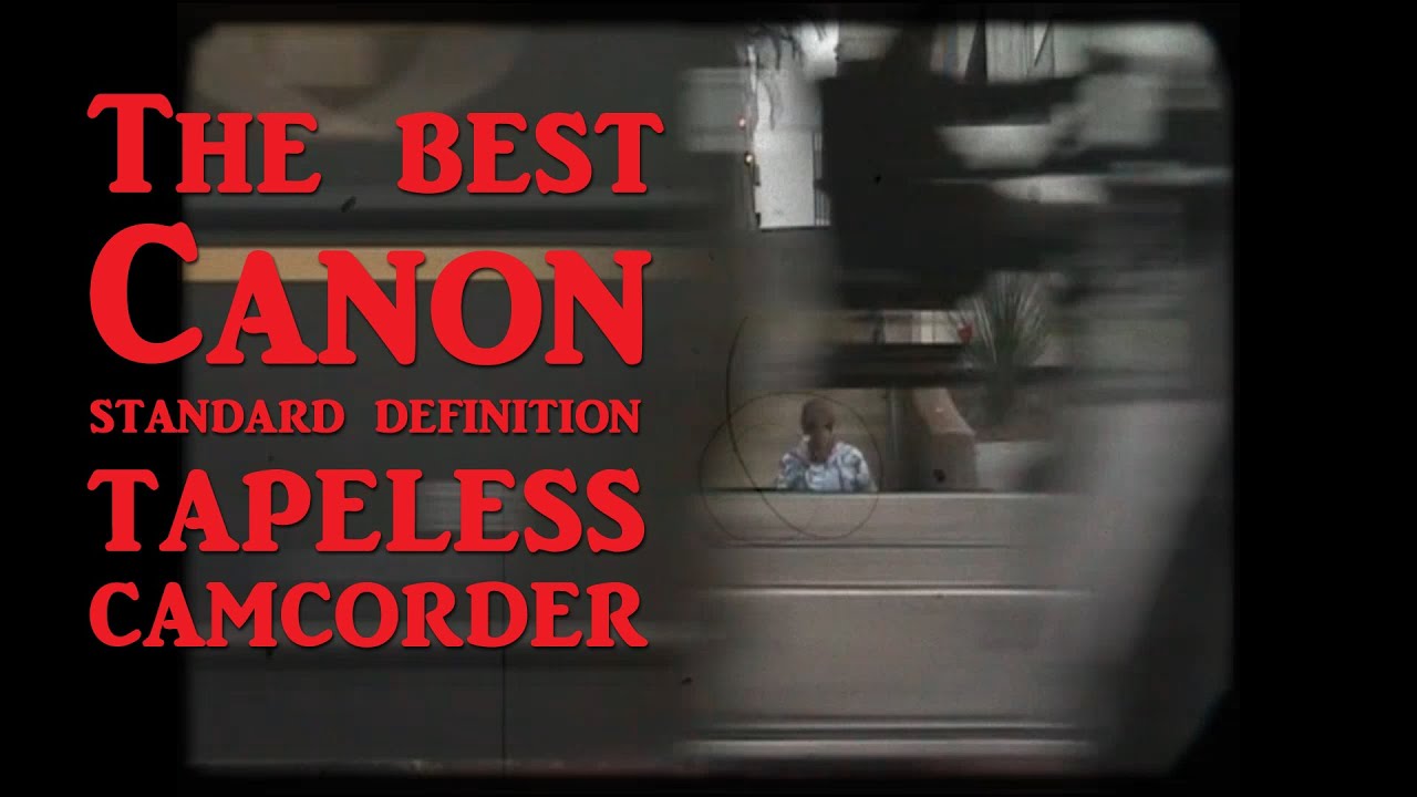 The best Canon standard definition tapeless camcorder | FS22, FS21, FS20