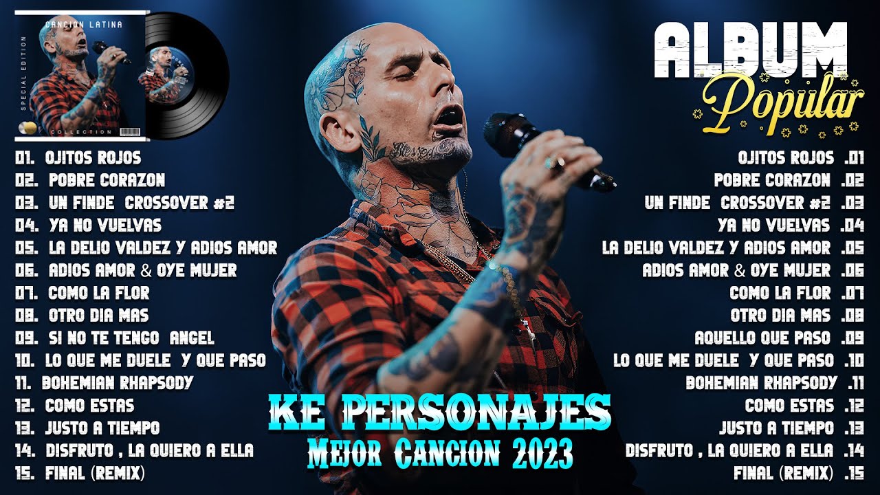 LA CANCIÓN MÁS EXITOSA DE KE PERSONAJES EN 2023 - COLECCIÓN DE LAS MEJORES Y MÁS POPULARES CANCIONES