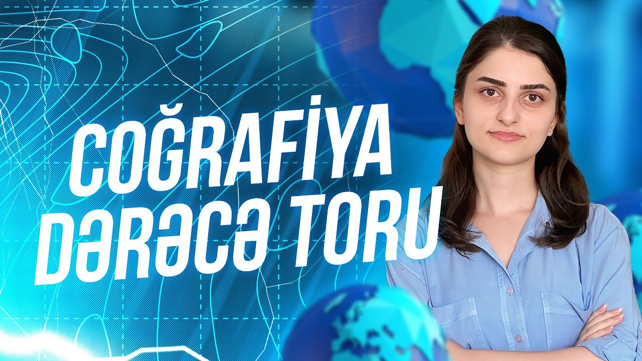 Coğrafiyada dərəcə toru anlayışı. Məsələ izahı | Rəfiqə Abdullazadə