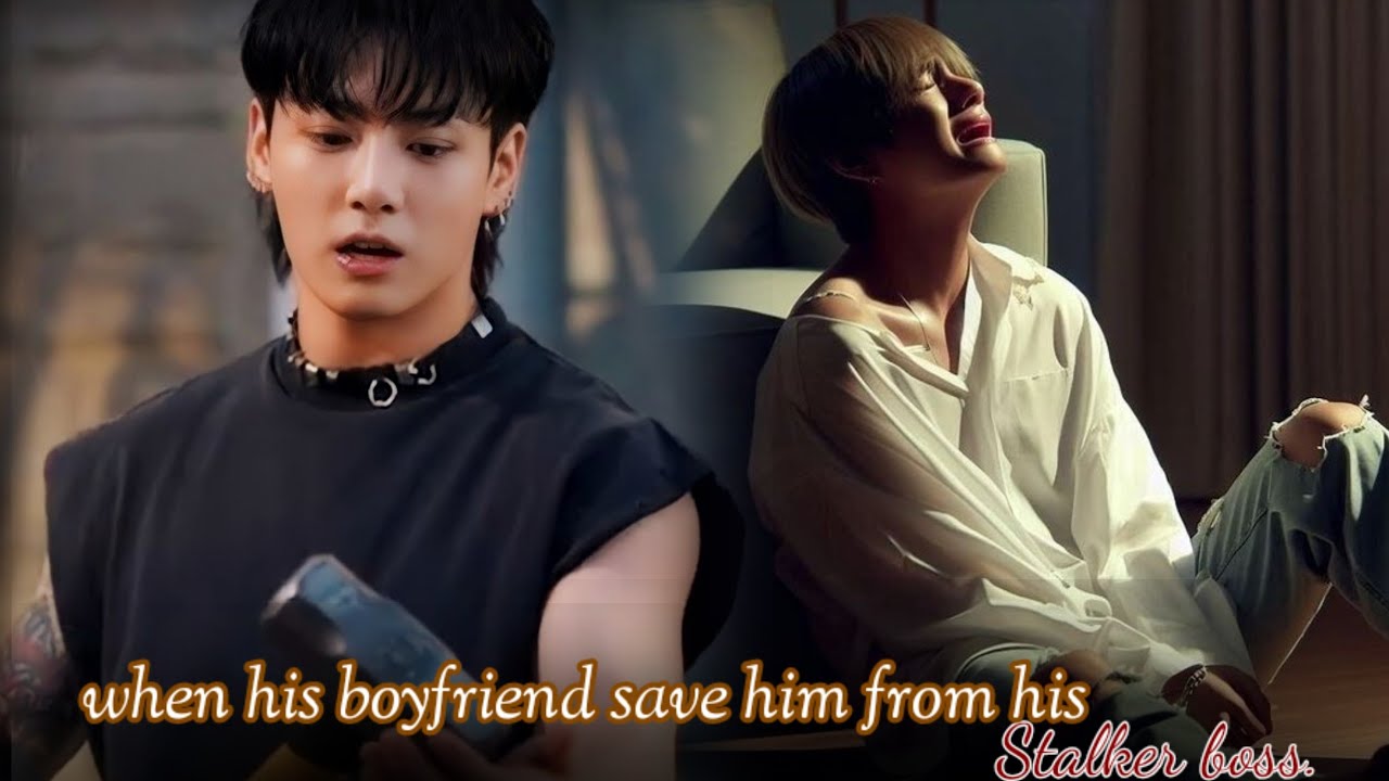 [ oneshot ] when his boyfriend save him from his St@lker boss......