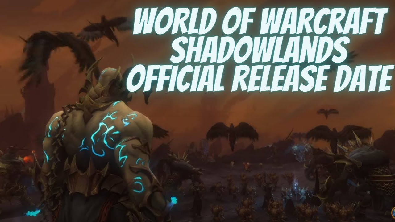 Shadowlands Official Release Date....Hogstradomas was right!