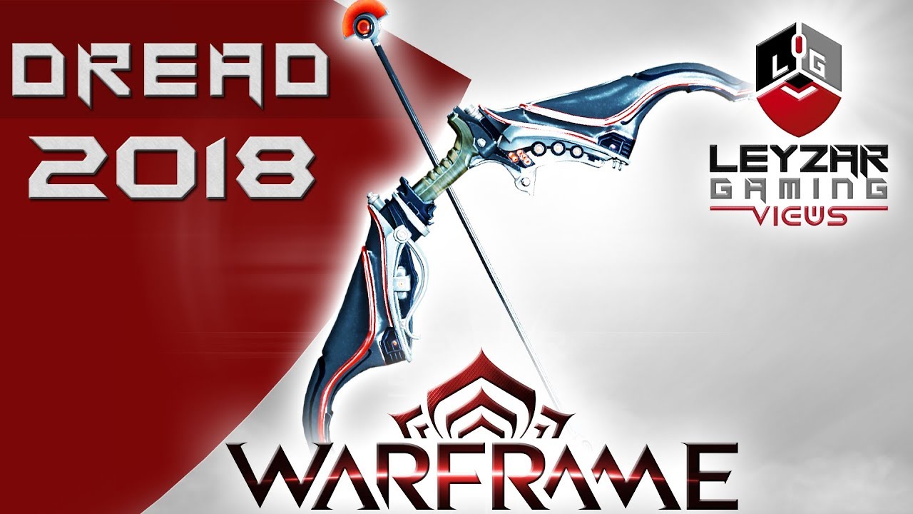 Dread Build 2018 (Guide) - Full Testing & Endgame Variations (Warframe Gameplay)