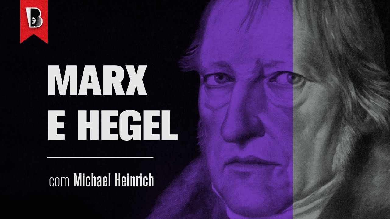 Como Marx incorporou e criticou a filosofia de Hegel? | Michael Heinrich