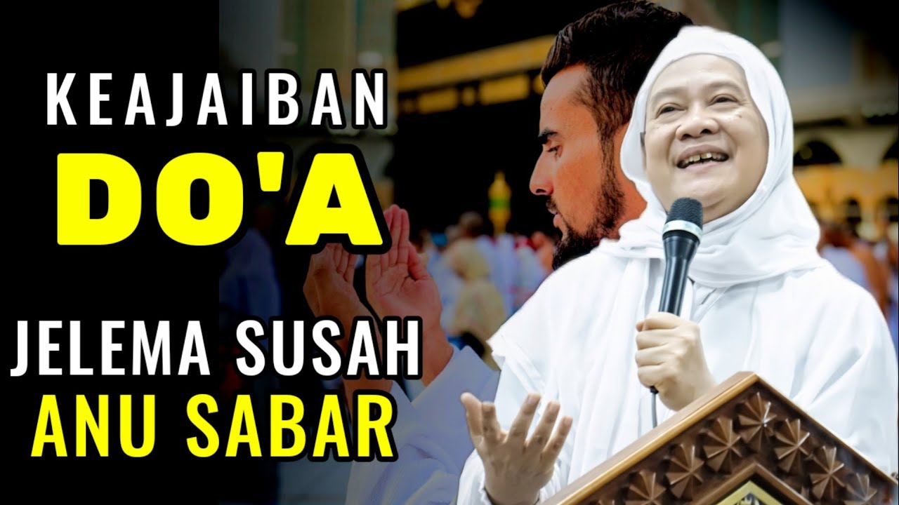 KEAJAIBAN DO'A JELEMA SUSAH ANU SABAR || ABUYA UCI TURTUSI