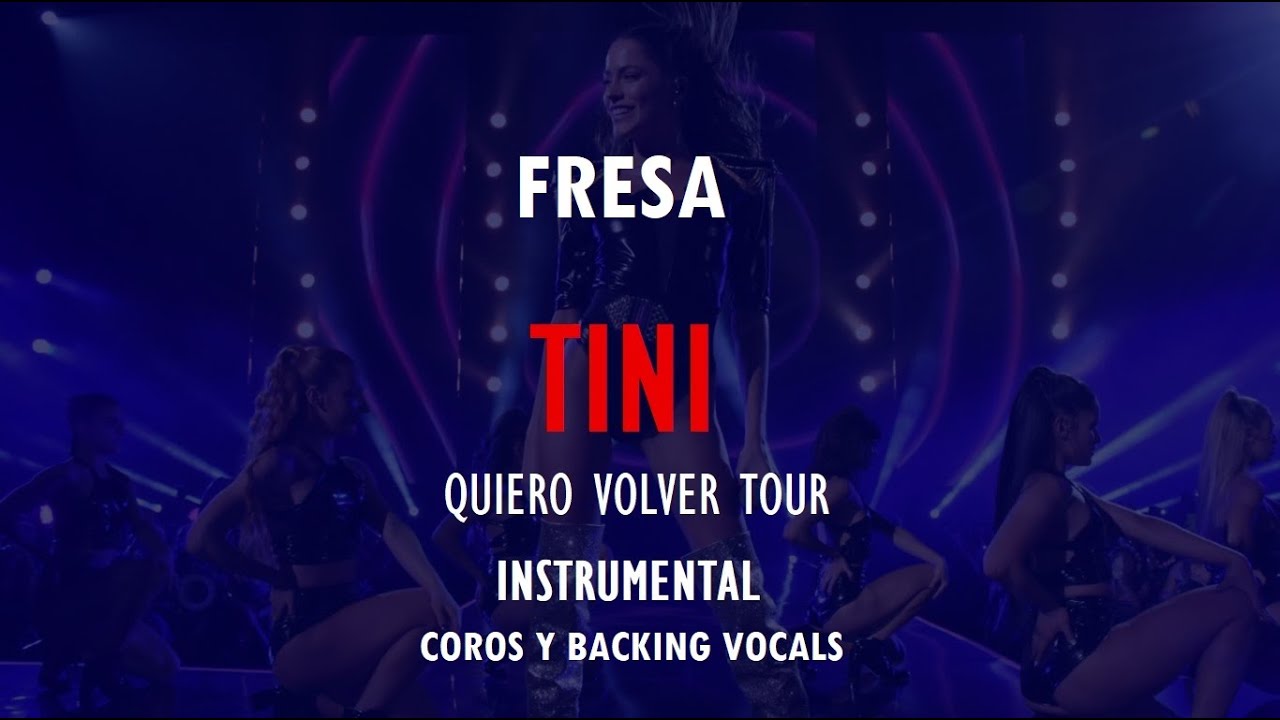 TINI Quiero Volver Tour - Fresa - INSTRUMENTAL COROS