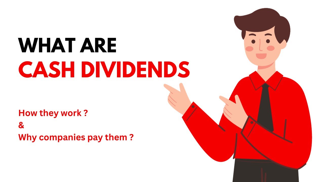 What are CASH DIVIDENDS | How Cash Dividend Work and Why Companies Pay Cash Dividend