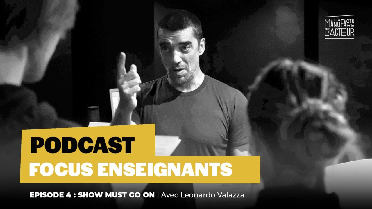 🎙Podcast - THE SHOW MUST GO ON avec Leonardo Valazza | La Manufacture de l'acteur