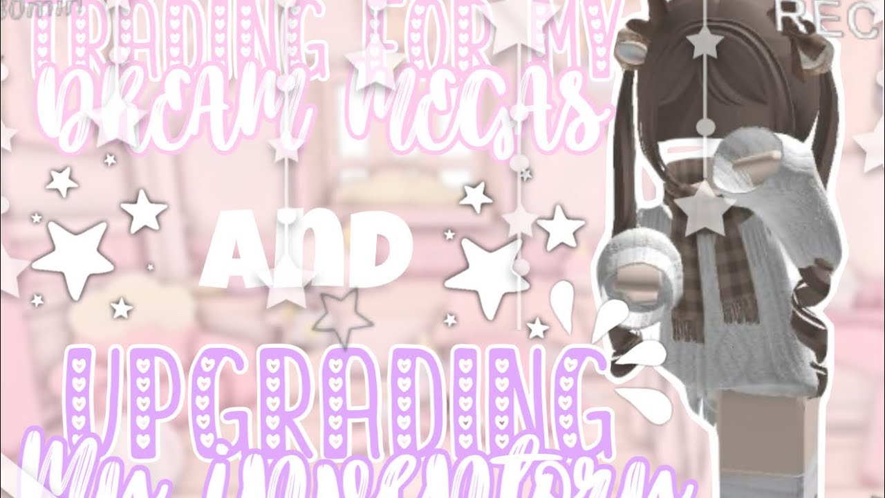 ⋆˚꩜｡𐔌՞. .՞𐦯⋆. 𐙚 ˚ TRADING FOR MY DREAM MEGAS AND UPGRADING MY INVENTORY ₊‧꒰ა ☆ ໒꒱ ‧₊  -ellianaxpearl