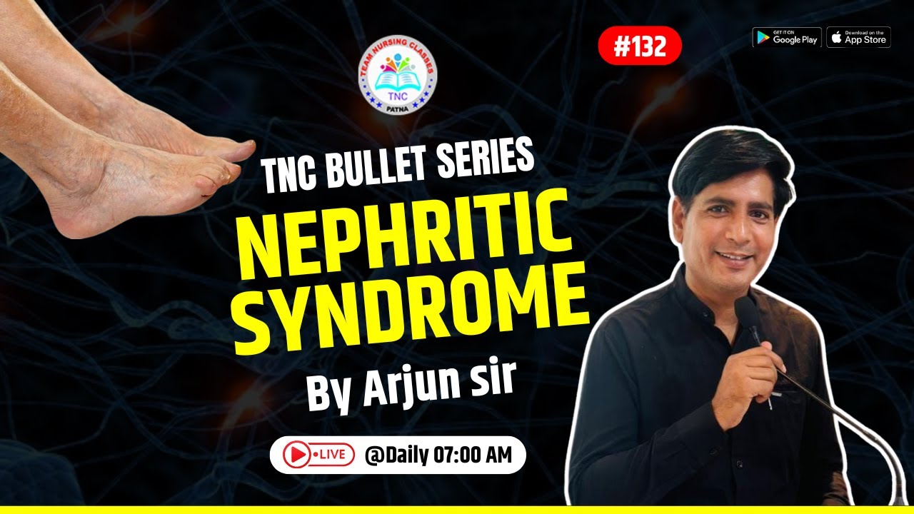 Nephrotic Syndrome || TNC Bullet Series #132|| Most Important Topic || Daily 7.00 AM NURSING EXAM