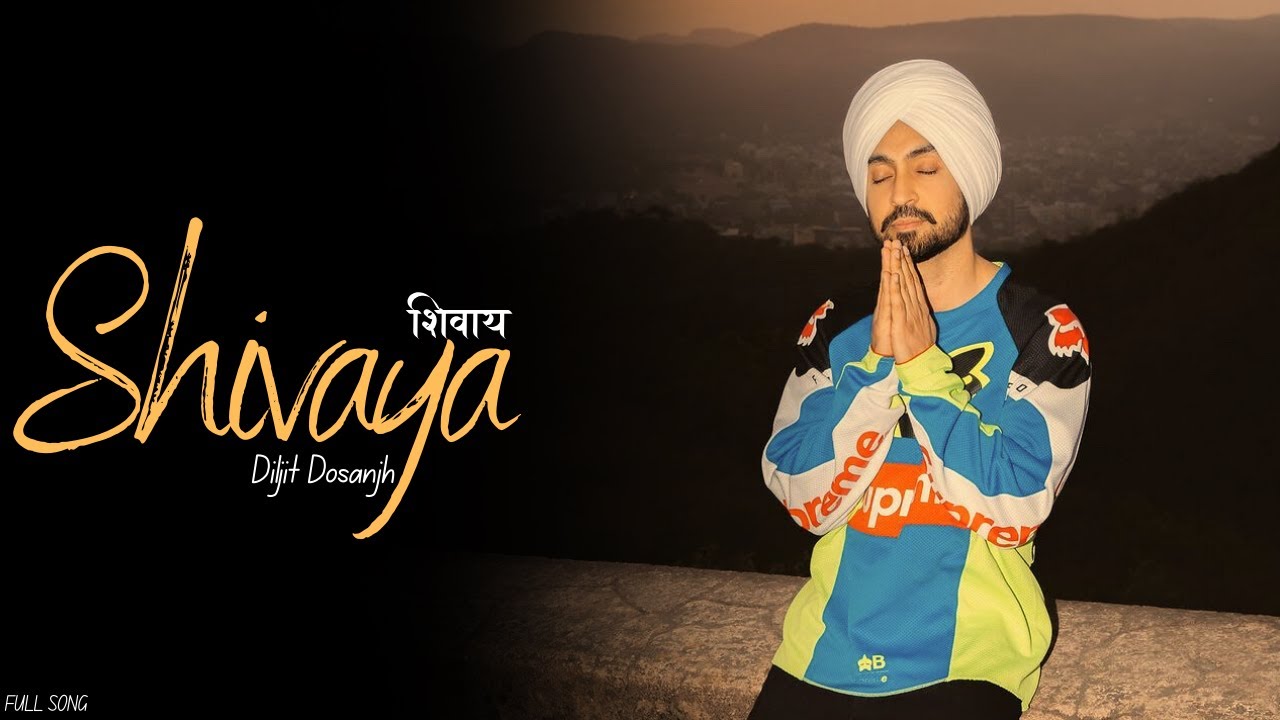 Diljit Dosanjh - Shivaya (Full Song) O Shiva | Bhole | Diljit Dosanjh New Song | Devotional Song
