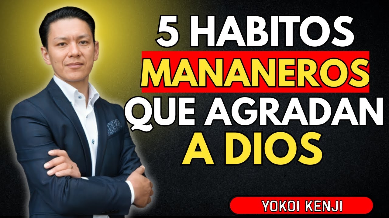 EMPIEZA 2026 CON DIOS: 5 HÁBITOS Bíblicos Que TRANSFORMAN Tu Vida | Yokoi Kenji