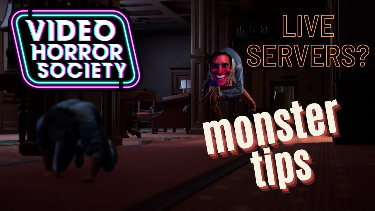 Video Horror Society monster tips for Live Servers