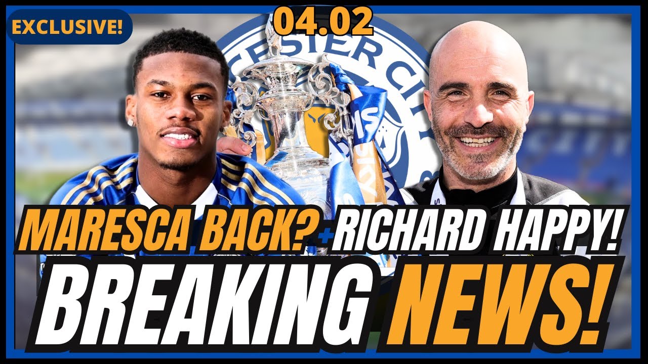 🔥BOMBSHELL! MARESCA RETURN ? + STRIKER SIGNED + NEWCASTLE STAR IN!   LEICESTER CITY FC NEWS