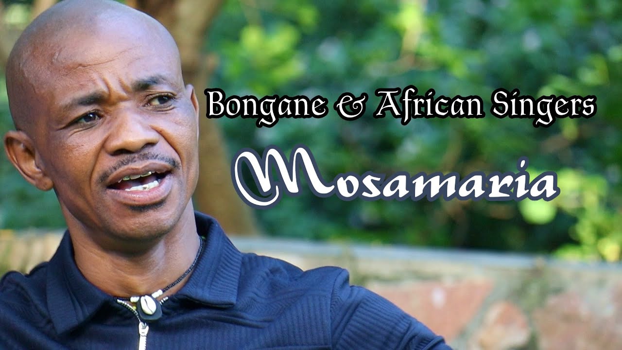 Bongane & African Singers - Mosamaria