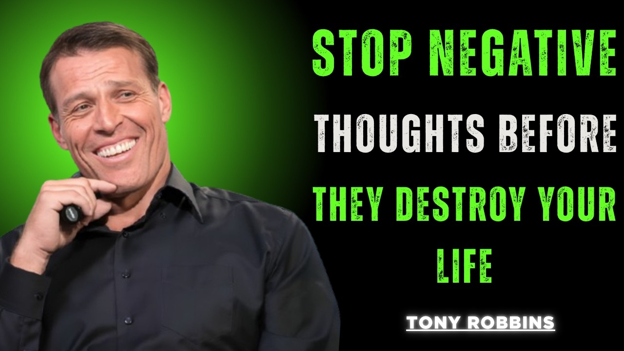 Stop Negative Thoughts Before They Destroy Your Life | tony Robbins #motivation