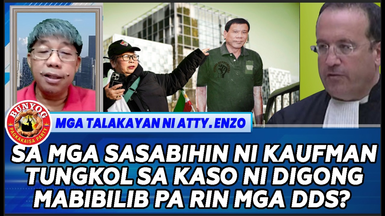 SA MGA SASABIHIN NI KAUFMAN TUNGKOL SA KASO NI DIGONG MABIBILIB PA RIN MGA DDS?