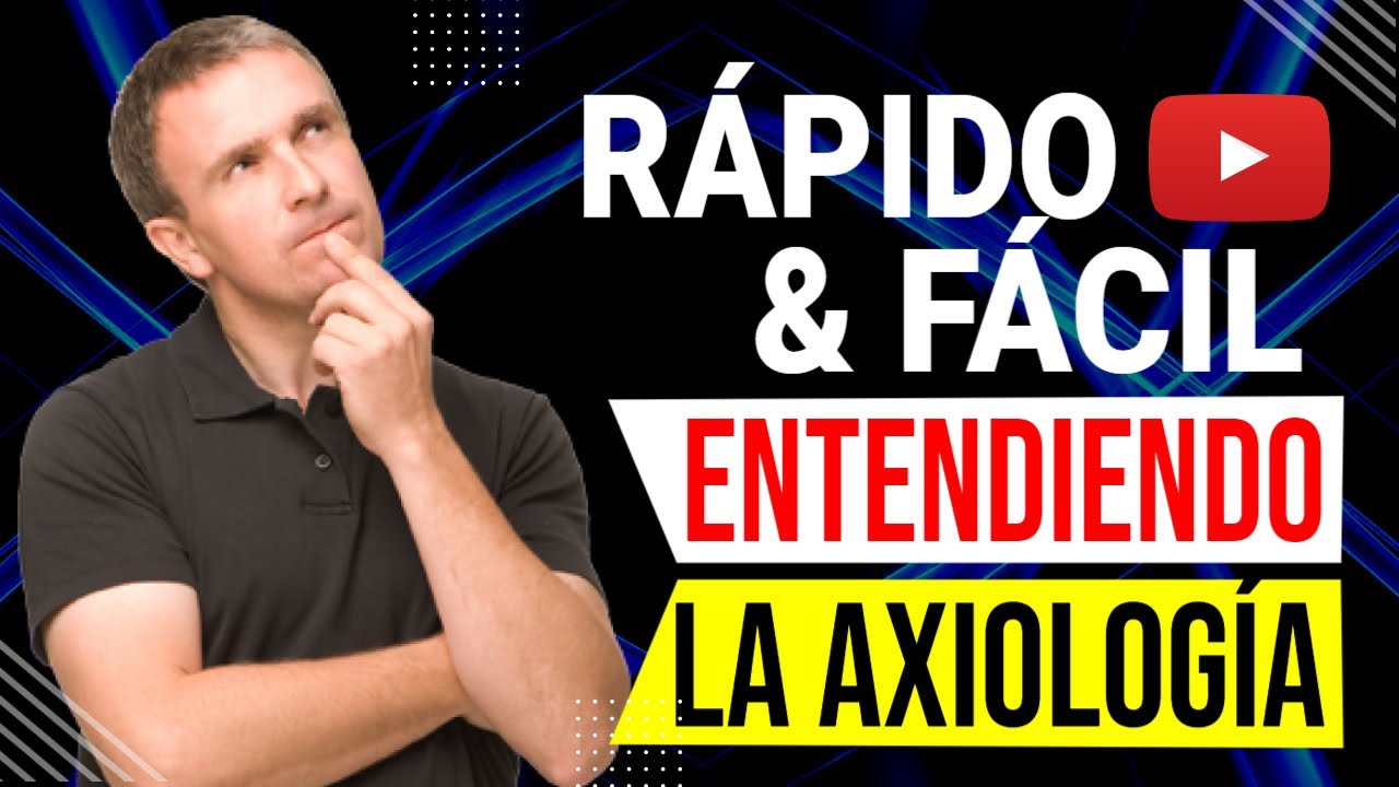 [Estreno] 🔬 ¿Qué determina tus valores? AXIOLOGÍA: la clave para entenderlo