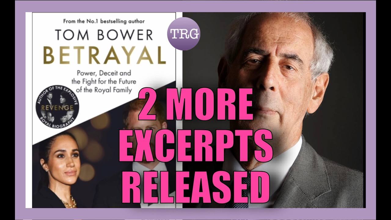 NEW EXCERPTS: Tom Bower: BETRAYAL: Power, Deceit And The Fight For The Future of The Royal Family