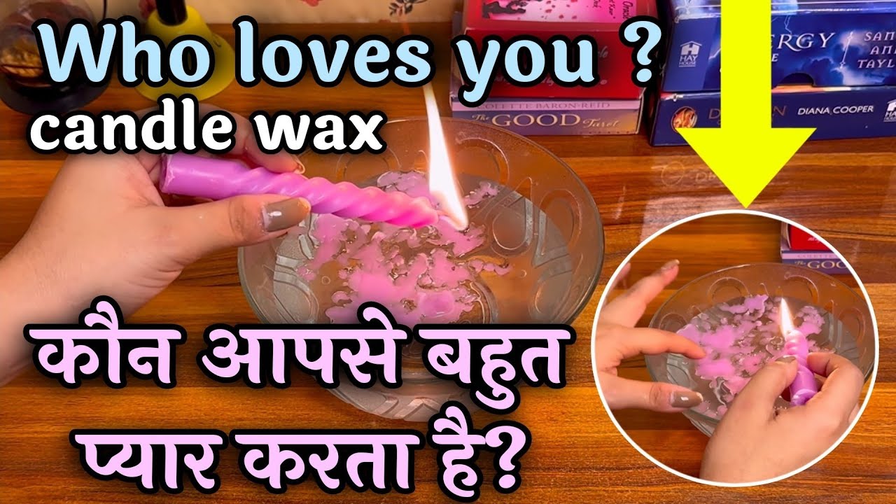 🥰🧿CANDLE WAX🕯️🔥 KON APKO BAHUT PYAR KARTA HAI🕊️😘 कौन आपसे बहुत प्यार करता है