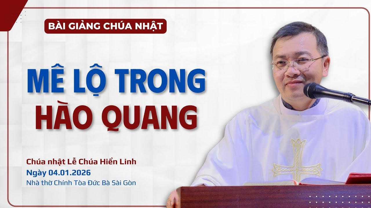 Mê lộ trong hào quang - Lm GB Phương Đình Toại, MI | Lễ Chúa Hiển Linh